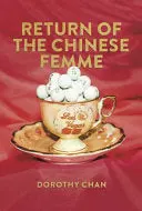 Chan, Dorothy: Return Of The Chinese Femme 1