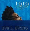 Ewing, Eve L.: 1919 1