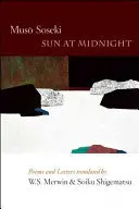Soseki, Musō: Sun At Midnight: Poems And Letters 1