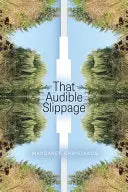 Christakos, Margaret: That Audible Slippage 1