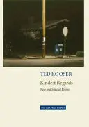 Kooser, Ted: Kindest Regards: New And Selected Poems 1