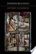 Kuusisto, Stephen: Letters To Borges 1