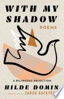 Domin, Hilde: With My Shadow 1