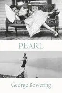 Bowering, George: Pearl 1