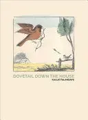 Falandays, Kallie: Dovetail Down The House 1