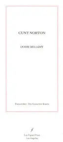 Bellamy, Dodie: Cunt Norton 1