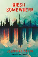 Bacon, Joséphine: Uiesh / Somewhere 1