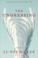 Lee, Li-Young: The Undressing 1