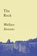 Stevens, Wallace: The Rock 1