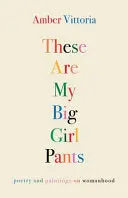 Vittoria, Amber: These Are My Big Girl Pants 1