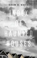 Davis, Adam O.: Index Of Haunted Houses 1