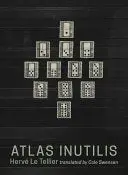 Le Tellier, Hervé: Atlas Inutilis 1