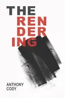 Cody, Anthony: The Rendering 1