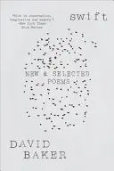 Baker, David: Swift: New And Selected Poems 1