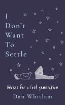 Whitlam, Dan: I Don't Want To Settle 1