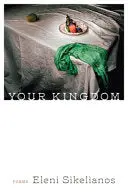 Sikelianos, Eleni: Your Kingdom 1