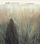 Rotterman, Eliza: Dirt Eaters 1