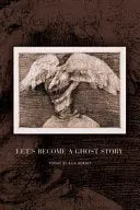 Bursky, Rick: Let's Become A Ghost Story 1