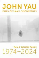 Yau, John: Diary Of Small Discontents: New & Selected Poems 1974-2024 1