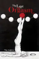 Andrews, Nin: The Last Orgasm 1