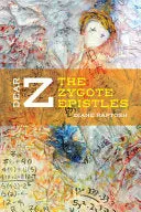 Raptosh, Diane:  Dear Z: The Zygote Epistles 1