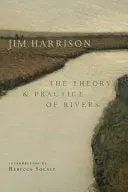 Harrison, Jim: The Theory And Practice Of Rivers (Hb) 1