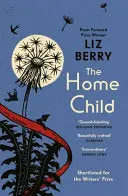 Berry, Liz: The Home Child 1