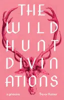 Ketner, Trevor: The Wild Hunt Divinations 1