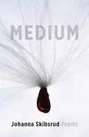 Skibsrud, Johanna: Medium 1