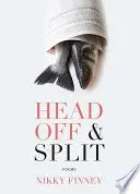 Finney, Nikky: Head Off & Split: Poems 1