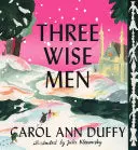 Duffy, Carol Ann: Three Wise Men (Hb) (Kids) 1