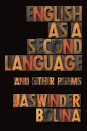 Bolina, Jaswinder: English As A Second Language And Other Poems 1