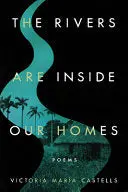 Castells, Victoria María: The Rivers Are Inside Our Homes 1