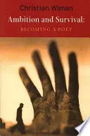 Wiman, Christian: Ambition And Survival: Becoming A Poet 1