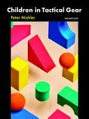 Mishler, Peter: Children In Tactical Gear 1