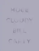 Carty, Bill: Huge Cloudy 1