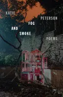 Peterson, Katie: Fog And Smoke 1