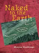 Doubiago, Sharon: Naked To The Earth 1