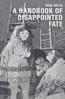 Boyer, Anne: A Handbook Of Disappointed Fate 1