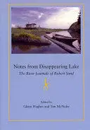 Sund, Robert: Notes From Disappearing Lake: The River Journals Of Robert Sund 1