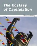 Borzutzky, Daniel: The Ecstasy Of Capitulation 1
