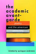 Andrews, Kimberly Quiogue: The Academic Avant-Garde (Hb) 1
