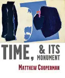 Cooperman, Matthew: Time, & Its Monuments 1