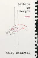 Caldwell, Kelly: Letters To Forget (Hb) 1