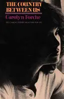Forché, Carolyn: The Country Between Us 1