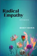 Romm, Robin: Radical Empathy 1
