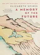 Spires, Elizabeth: A Memory Of The Future 1