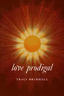 Brimhall, Traci: Love Prodigal 1