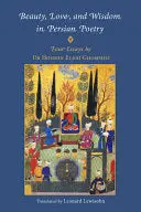 Ghomshei, Hossein Elahi: Beauty, Love, And Wisdom In Persian Poetry (Hb) 1