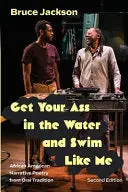 Jackson, Bruce: Get Your Ass In The Water And Swim Like Me, Second Edition 1